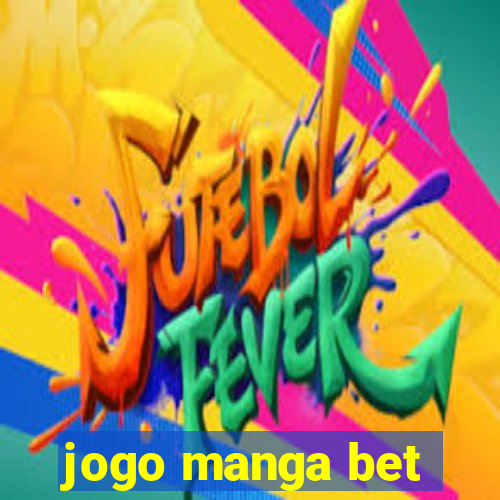 jogo manga bet